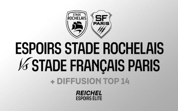 DIFFUSION LOU RUGBY x SR & ESPOIRS STADE ROCHELAIS / STADE FRANÇAIS PARIS